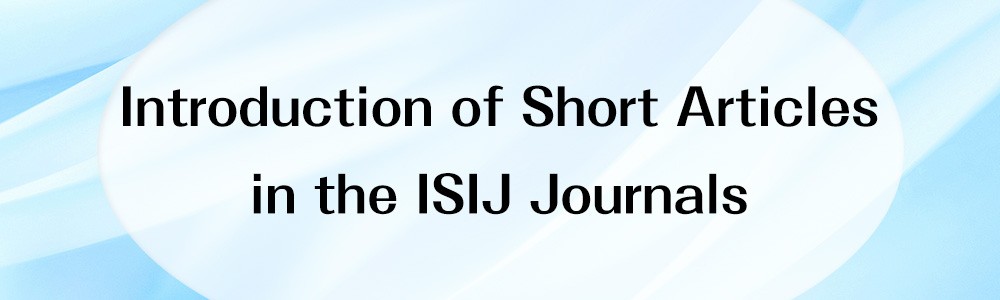 Introduction of Short Articles in the ISIJ Journals